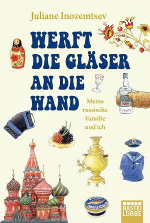 gebrauchtes Buch – Juliane Inozemtsev – Werft die Gläser an die Wand - Meine russische Familie und ich  (a)