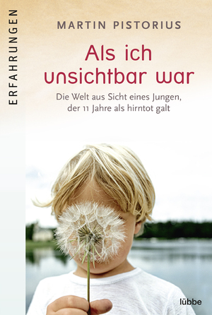 gebrauchtes Buch – Pistorius, Martin und Axel Plantiko – Als ich unsichtbar war: Die Welt aus der Sicht eines Jungen, der 11 Jahre als hirntot galt