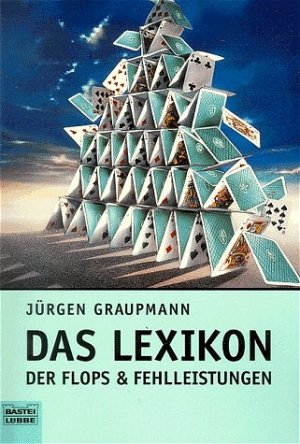 gebrauchtes Buch – Jürgen Graupmann – Das Lexikon der Flops und Fehlleistungen