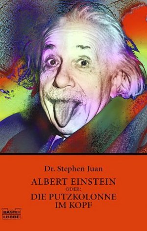 ISBN 9783404605088: Albert Einstein oder: Die Putzkolonne im Kopf