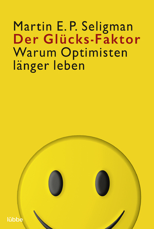 gebrauchtes Buch – Seligman, Martin E – Der Glücks-Faktor : warum Optimisten länger leben. Aus dem Engl. von Siegfried Brockert / Bastei-Lübbe-Taschenbuch ; Bd. 60548 : Sachbuch