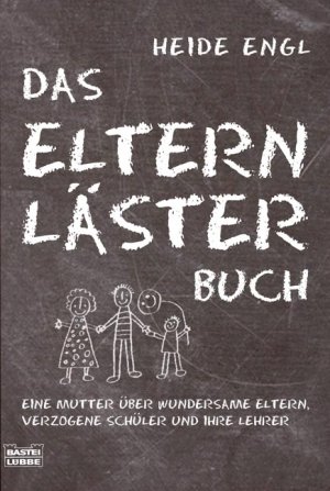 gebrauchtes Buch – heide engl – das elternlaesterbuch. eltern laester buch