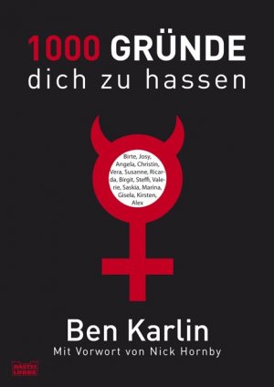 ISBN 9783404606290: 1000 Gründe, dich zu hassen: Was wir von den Frauen lernten, die unsere Herzen in Stücke gerissen haben