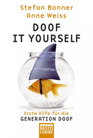 ISBN 9783404606429: Doof it yourself - Erste Hilfe für die Generation Doof