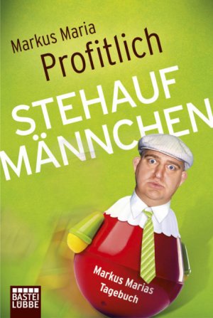 gebrauchtes Buch – Profitlich, Markus Maria – Stehaufmännchen - Markus Marias Tagebuch