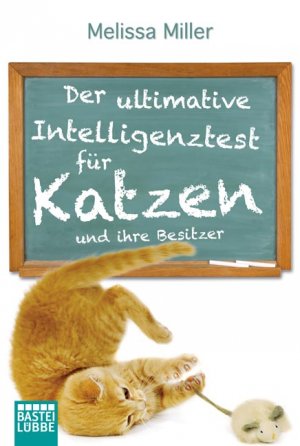 ISBN 9783404607167: Der ultimative Intelligenztest für Katzen – und ihre Besitzer