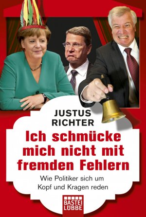 gebrauchtes Buch – Justus Richter – Ich schmücke mich nicht mit fremden Fehlern - Wie Politiker sich um Kopf und Kragen reden