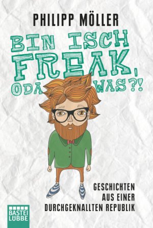 gebrauchtes Buch – Philipp Möller – Bin isch Freak, oda was?! - Geschichten aus einer durchgeknallten Republik