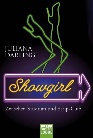 ISBN 9783404607730: Showgirl – Zwischen Studium und Strip-Club