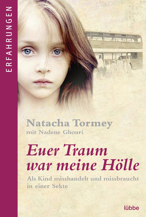 ISBN 9783404608164: Euer Traum war meine Hölle - Als Kind misshandelt und missbraucht in einer Sekte