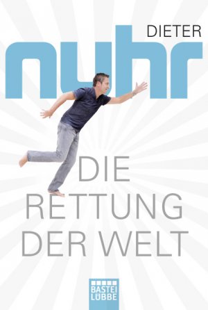 gebrauchtes Buch – Dieter Nuhr – Die Rettung der Welt Dieter Nuhr