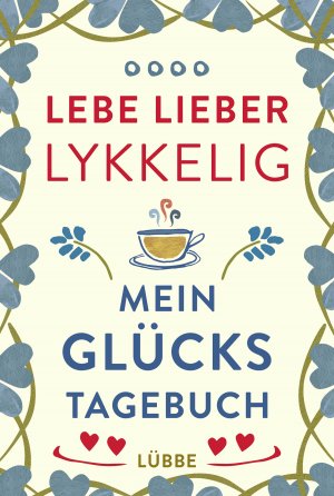 ISBN 9783404610068: Lebe lieber lykkelig – Mein Glückstagebuch