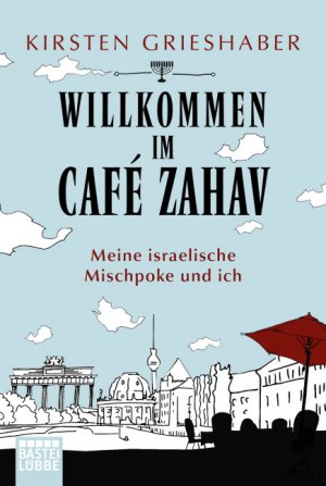 ISBN 9783404610235: Willkommen im Café Zahav - Meine israelische Mischpoke und ich