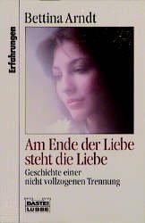 ISBN 9783404611997: Am Ende der Liebe steht die Liebe