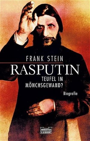 ISBN 9783404614950: Rasputin. Teufel im Mönchsgewand?