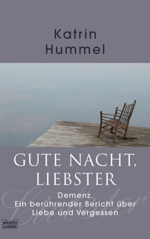 ISBN 9783404616466: Gute Nacht, Liebster - Demenz. Ein berührender Bericht über Liebe und Vergessen