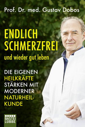 ISBN 9783404616923: Endlich schmerzfrei und wieder gut leben - Die eigenen Heilkräfte stärken mit moderner Naturheilkunde