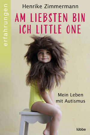 gebrauchtes Buch – Henrike Zimmermann – Am liebsten bin ich Little One - Mein Leben mit Autismus