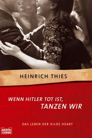 ISBN 9783404642168: Wenn Hitler tot ist, tanzen wir