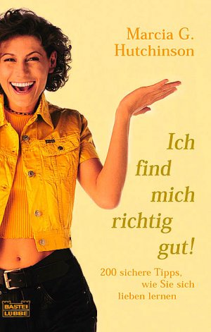 ISBN 9783404663927: Ich find mich richtig gut!