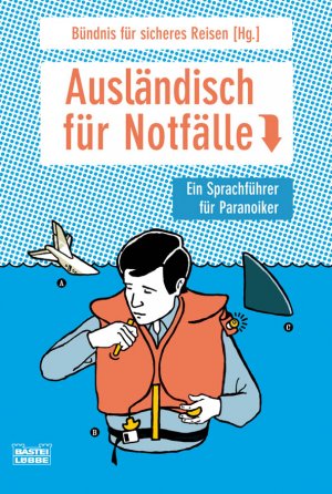 gebrauchtes Buch – Bündnis für sicheres Reisen  – Ausländisch für Notfälle - Ein Sprachführer für Paranoiker