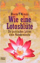 ISBN 9783404701759: Wie eine Lotosblüte : die praktischen Lehren eines Wandermönchs. Aus dem Amerikan. von Cécile G. Lecaux, Bastei Lübbe