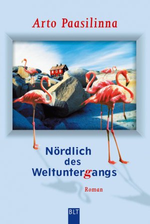 gebrauchtes Buch – Arto Paasilinna – Nördlich des Weltuntergangs: Roman