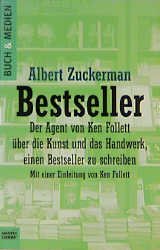 ISBN 9783404940080: Bestseller: Der Agent von Ken Follett über die Kunst und das Handwerk, einen Bestseller zu schreiben von Albert Zuckerman und Ken Follett Bestseller Megaseller internationalen Bestsellerlisten Buchmar