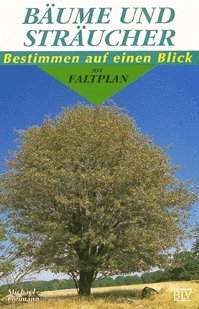 ISBN 9783405143008: Bäume und Sträucher – Bestimmen auf einen Blick mit Faltplan