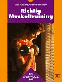 gebrauchtes Buch – Grosser, Manfred; Ehlenz – Richtig Muskeltraining