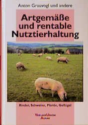 ISBN 9783405148041: Artgemässe und rentable Nutztierhaltung – Rinder, Schweine, Pferde, Geflügel