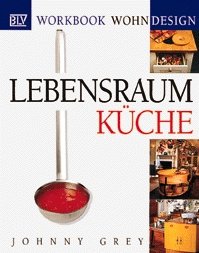 ISBN 9783405152703: Lebensraum Küche - Wir verwenden nur laut Verpackungsgesetz zertifizierte EINWEG-Verpackungen.