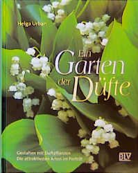 ISBN 9783405154066: Ein Garten der Düfte