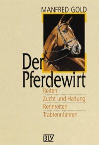 ISBN 9783405154769: Der Pferdewirt – Reiten - Zucht und Haltung - Rennreiten - Trabrennfahren