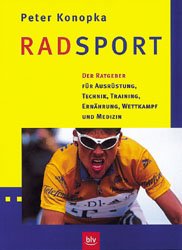 ISBN 9783405156954: Radsport – Der Ratgeber für Ausrüstung, Technik, Training, Ernährung, Wettkampf und Medizin