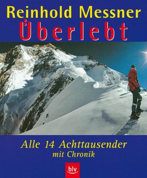 gebrauchtes Buch – Überlebt: Alle 14 Achttausender mit Chronik Messner, Reinhold – Überlebt: Alle 14 Achttausender mit Chronik Messner, Reinhold