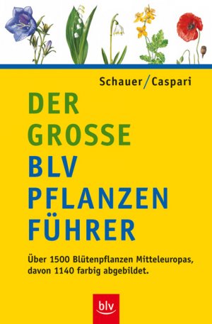 ISBN 9783405160142: Der grosse BLV-Pflanzenführer - über 1500 Blütenpflanzen Mitteleuropas, davon 1140 farbig abgebildet