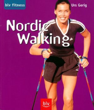 ISBN 9783405162566: Nordic Walking (blv fitness) Urs Gerig