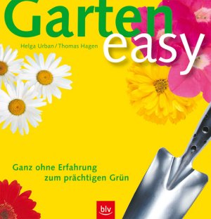 ISBN 9783405164362: Garten easy - Ganz ohne Erfahrung zum prächtigen Grün