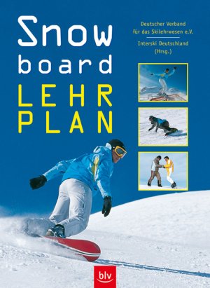 ISBN 9783405164836: Snowboard Lehrplan Deutscher Verband für das Skilehrwesen e.V., Interski Deutschland (Hrsg.). [Autoren: Nagy Reil ... Alle Fotos stammen von Martin Schliephake]