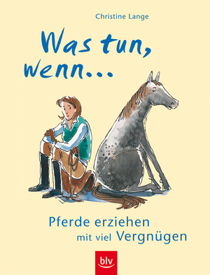 ISBN 9783405166243: Was tun, wenn... - Pferde erziehen mit viel Vergnügen