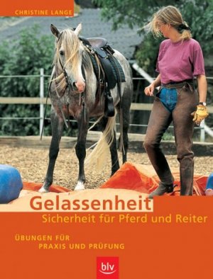 ISBN 9783405166250: Gelassenheit  Sicherheit für Pferd und Reiter - Übungen für Praxis und Prüfung