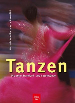 ISBN 9783405168667: Tanzen - Die zehn Standard- und Latein-Tänze