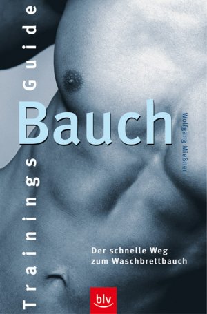 ISBN 9783405169213: Trainings-Guide Bauch : Der schnelle Weg zum Waschbrettbauch