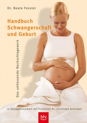 ISBN 9783405169299: Handbuch Schwangerschaft und Geburt - Das umfassende Nachschlagewerk