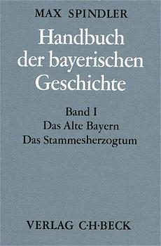 gebrauchtes Buch – Franz Brunhölzl – Das alte Bayern; Teil: Das Stammesherzogtum bis zum Ausgang des 12. Jahrhunderts. in Verbindung mit ... / Handbuch der bayerischen Geschichte ; Bd. 1 + 2