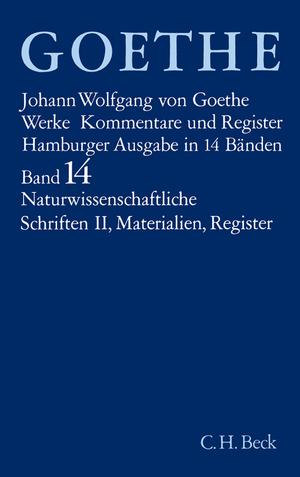 gebrauchtes Buch – Goethe, Johann Wolfgang von – Band 14., Naturwissenschaftliche Schriften. - Teil 2. Materialien, Register / textkrit. durchges. u. kommentiert von Dorothea Kuhn. Mit Beitr. von Richard Benz, ...