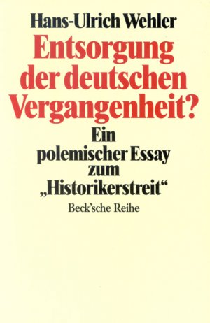 ISBN 9783406330278: Entsorgung der deutschen Vergangenheit? - Ein polem. Essay zum "Historikerstreit"