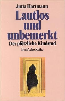 ISBN 9783406339998: Lautlos und unbemerkt. Der plötzliche Kindstod. ( Tb)