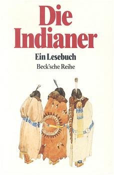 ISBN 9783406340918: Die Indianer. Ein Lesebuch. hrsg. von Werner Arens und Hans-Martin Braun. Beck`sche Reihe.